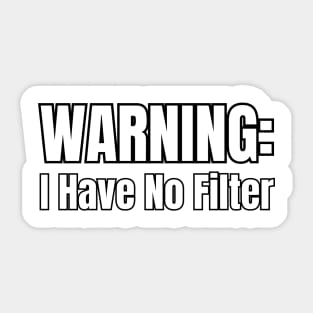 I Have No Filter Sarcastic Vibes Sticker